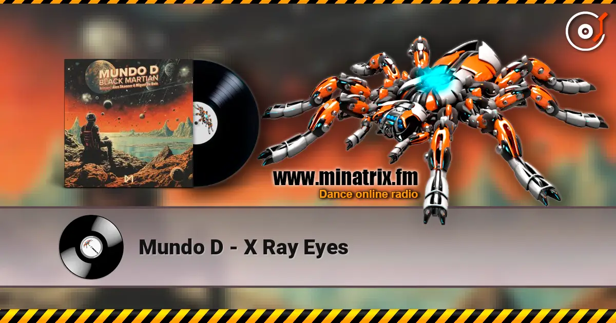 Mundo D - X Ray Eyes жоғары сапада онлайн тыңдау | Minatrix.FM