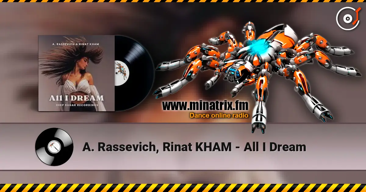A. Rassevich, Rinat KHAM - All I Dream жоғары сапада онлайн тыңдау | Minatrix.FM