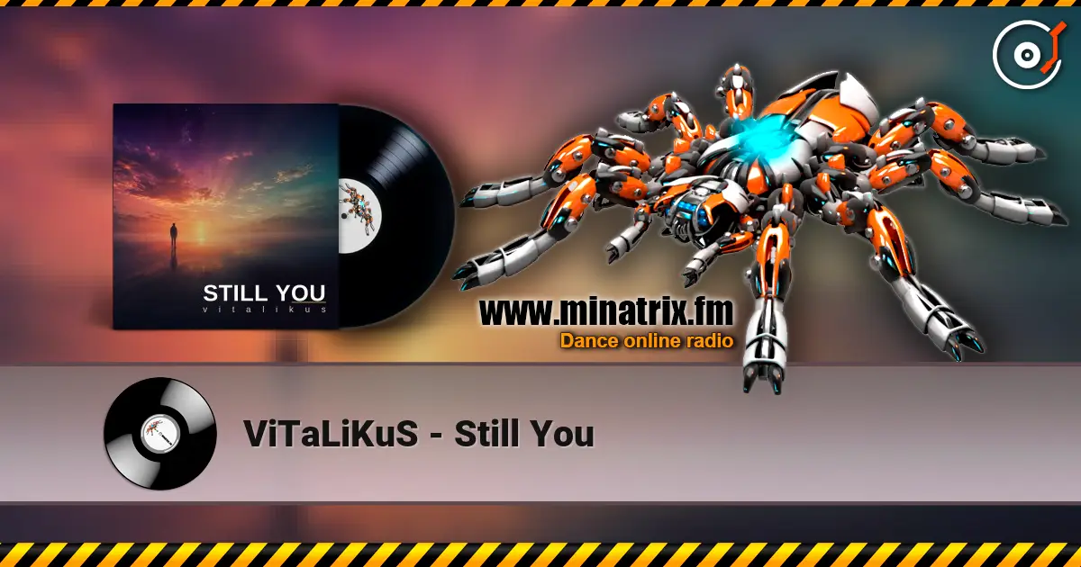 ViTaLiKuS - Still You жоғары сапада онлайн тыңдау | Minatrix.FM
