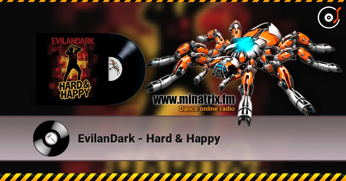 EvilanDark - Hard & Happy жоғары сапада онлайн тыңдау | Minatrix.FM
