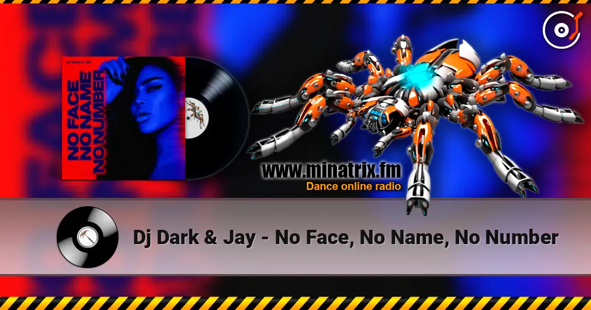 Dj Dark & Jay - No Face, No Name, No Number жоғары сапада онлайн тыңдау | Minatrix.FM