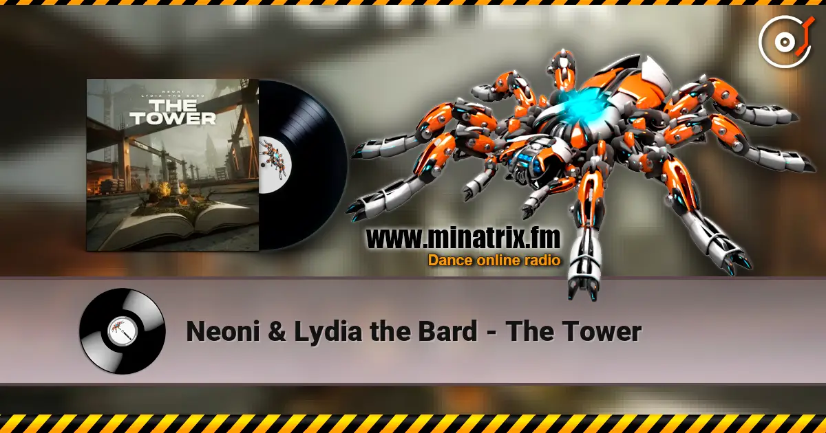 Neoni & Lydia the Bard - The Tower жоғары сапада онлайн тыңдау | Minatrix.FM