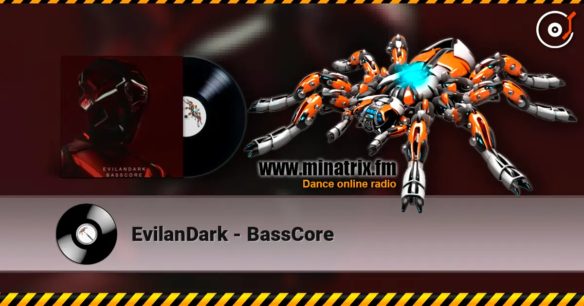 EvilanDark - BassCore жоғары сапада онлайн тыңдау | Minatrix.FM