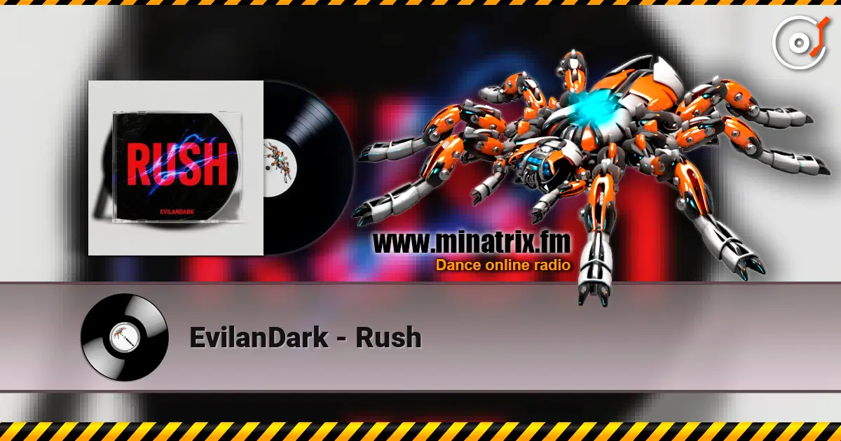 EvilanDark - Rush жоғары сапада онлайн тыңдау | Minatrix.FM