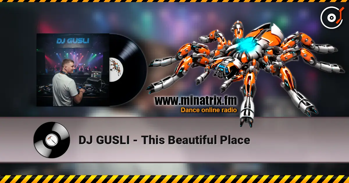 DJ GUSLI - This Beautiful Place жоғары сапада онлайн тыңдау | Minatrix.FM
