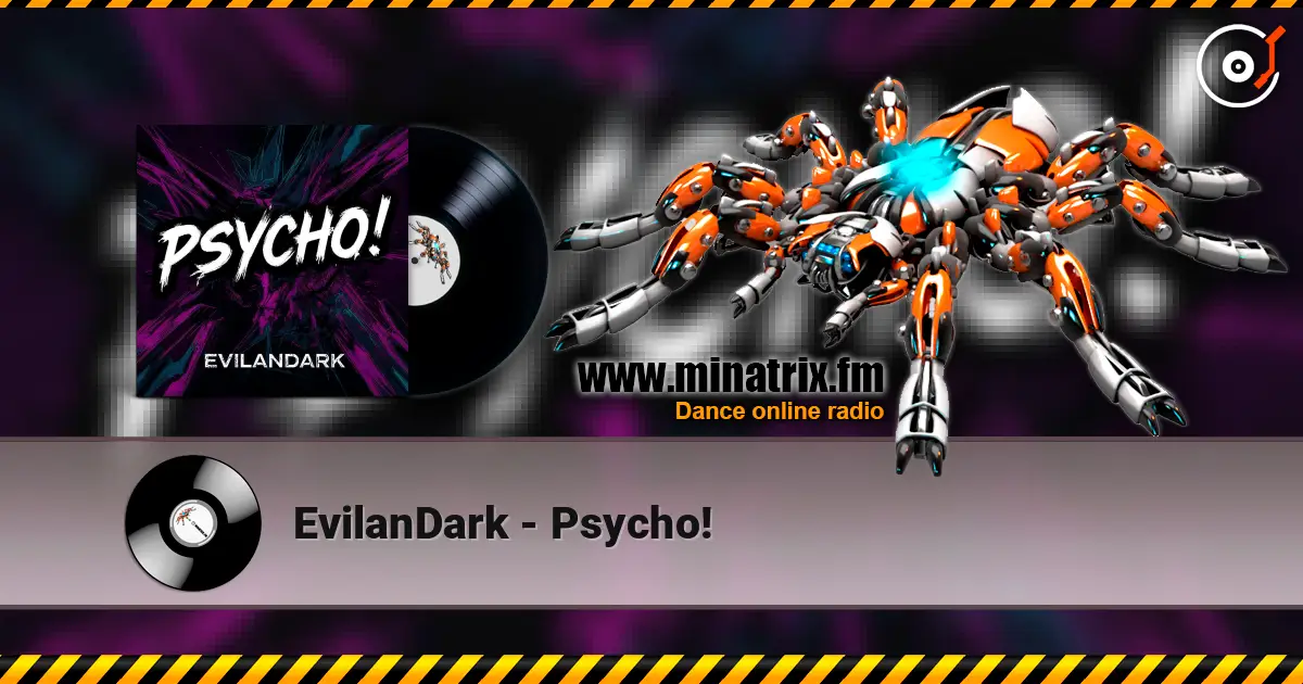 EvilanDark - Psycho! жоғары сапада онлайн тыңдау | Minatrix.FM