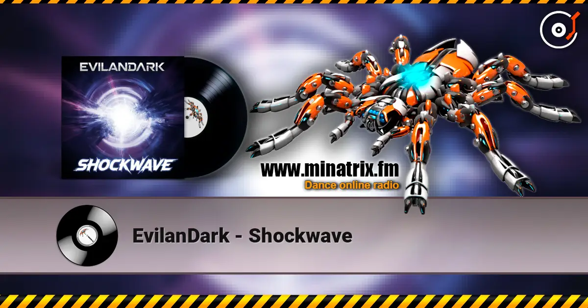 EvilanDark - Shockwave жоғары сапада онлайн тыңдау | Minatrix.FM