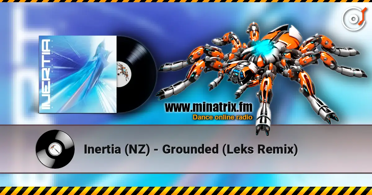 Inertia (NZ) - Grounded (Leks Remix) жоғары сапада онлайн тыңдау | Minatrix.FM