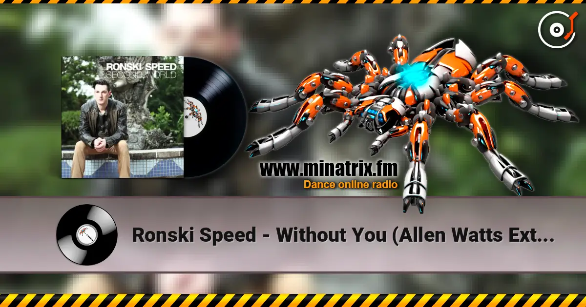 Ronski Speed - Without You (Allen Watts Extended Vocal Remix) жоғары сапада онлайн тыңдау | Minatrix.FM