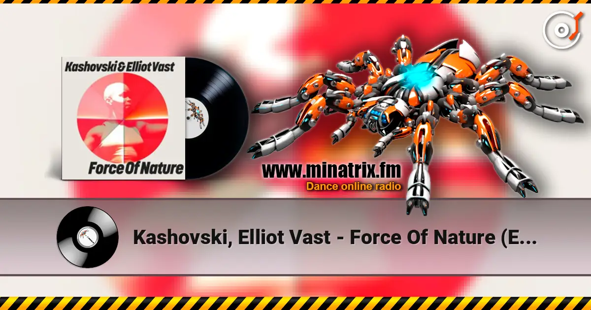 Kashovski, Elliot Vast - Force Of Nature (Extended Mix) жоғары сапада онлайн тыңдау | Minatrix.FM