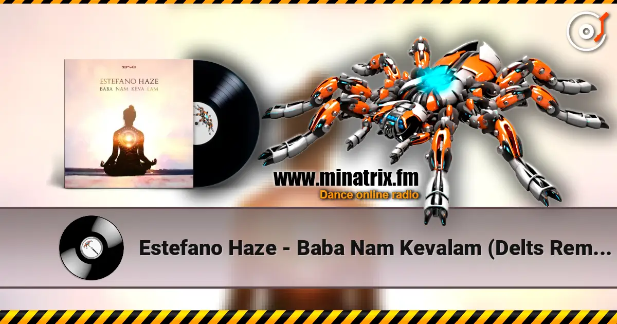 Estefano Haze - Baba Nam Kevalam (Delts Remix) жоғары сапада онлайн тыңдау | Minatrix.FM