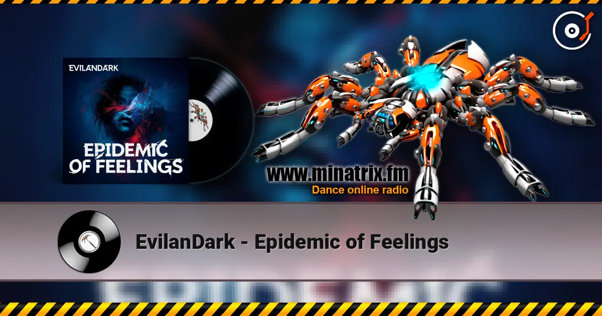 EvilanDark - Epidemic of Feelings жоғары сапада онлайн тыңдау | Minatrix.FM