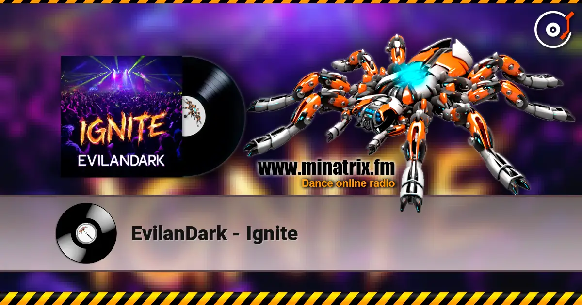 EvilanDark - Ignite жоғары сапада онлайн тыңдау | Minatrix.FM