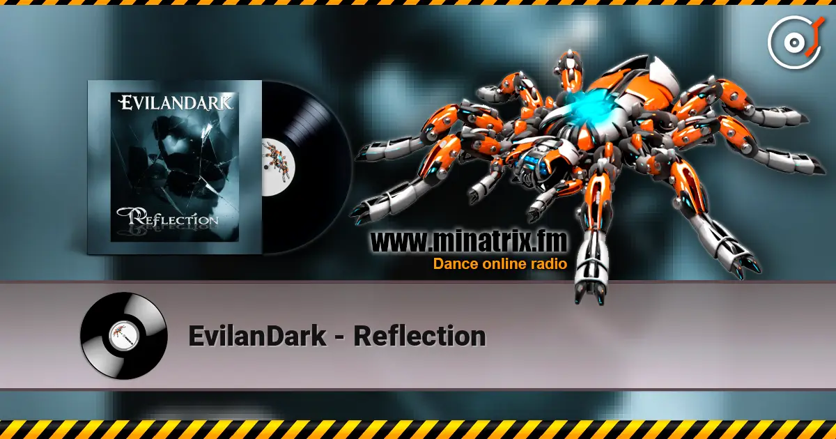 EvilanDark - Reflection жоғары сапада онлайн тыңдау | Minatrix.FM