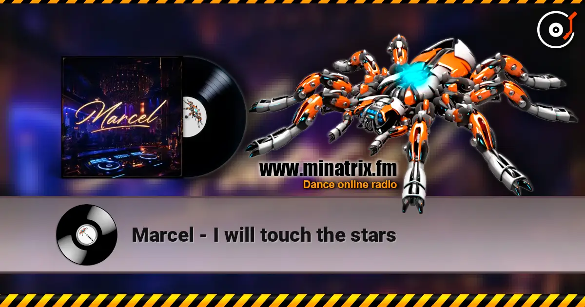 Marcel - I will touch the stars жоғары сапада онлайн тыңдау | Minatrix.FM