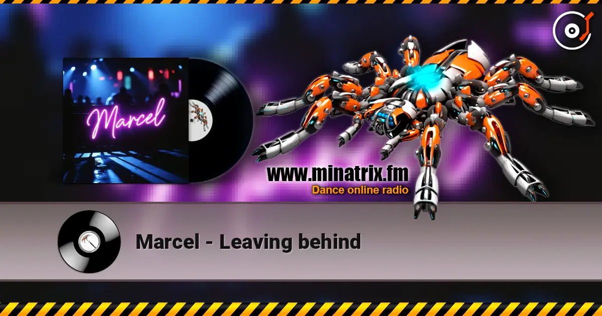 Marcel - Leaving behind жоғары сапада онлайн тыңдау | Minatrix.FM