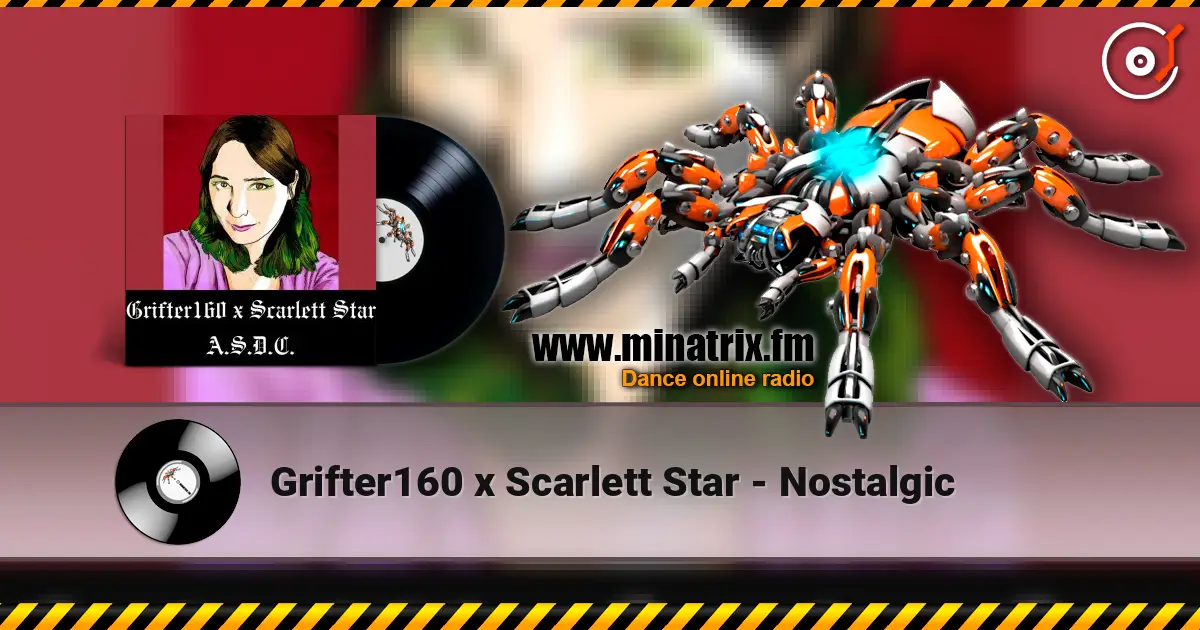 Grifter160 x Scarlett Star - Nostalgic жоғары сапада онлайн тыңдау | Minatrix.FM