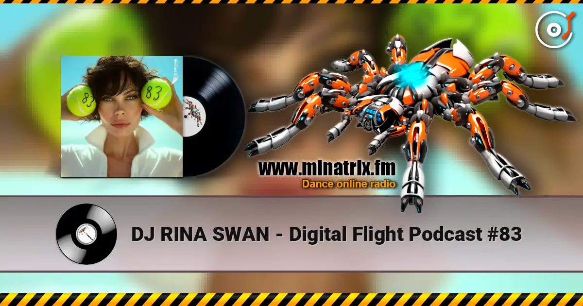 DJ RINA SWAN - Digital Flight Podcast #83 жоғары сапада онлайн тыңдау | Minatrix.FM