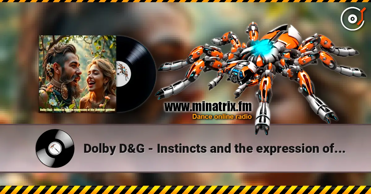 Dolby D&G - Instincts and the expression of life (Another version) жоғары сапада онлайн тыңдау | Minatrix.FM