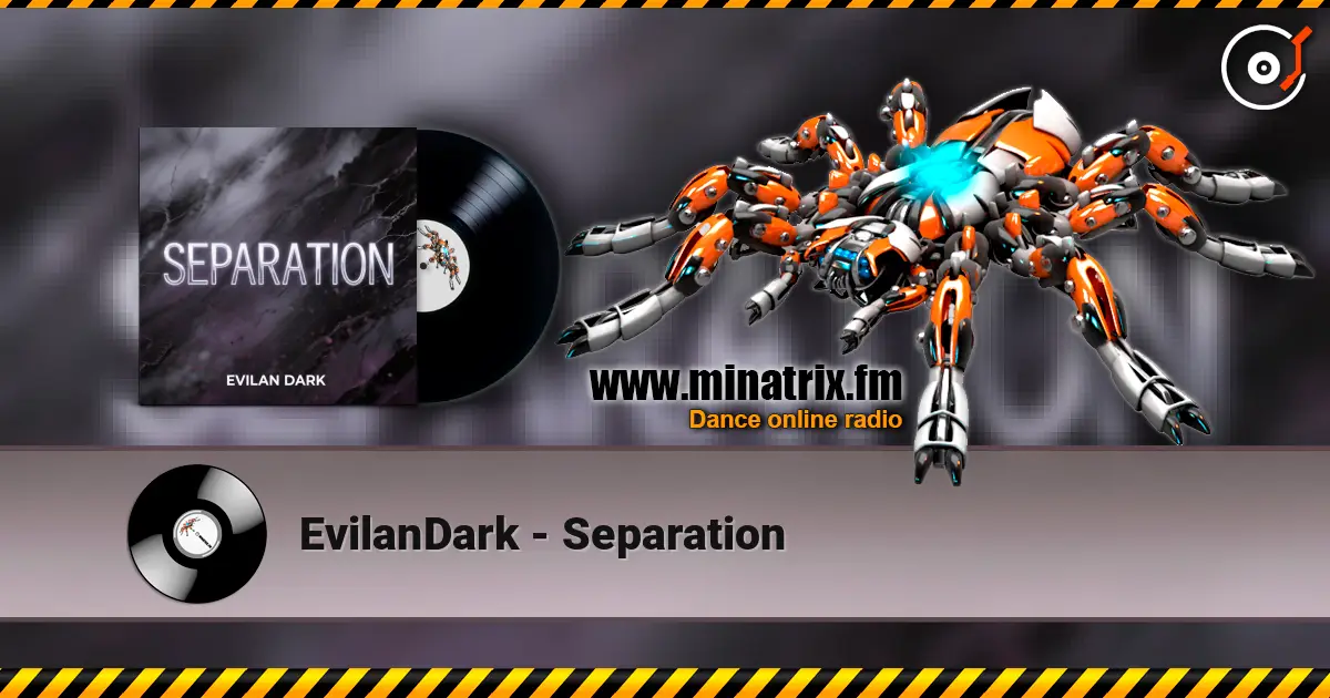 EvilanDark - Separation жоғары сапада онлайн тыңдау | Minatrix.FM