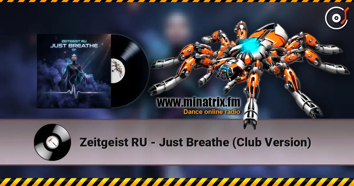 Zeitgeist RU - Just Breathe (Club Version) жоғары сапада онлайн тыңдау | Minatrix.FM