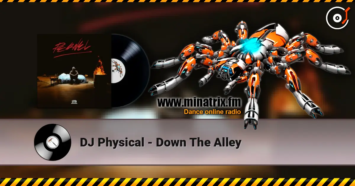 DJ Physical - Down The Alley жоғары сапада онлайн тыңдау | Minatrix.FM