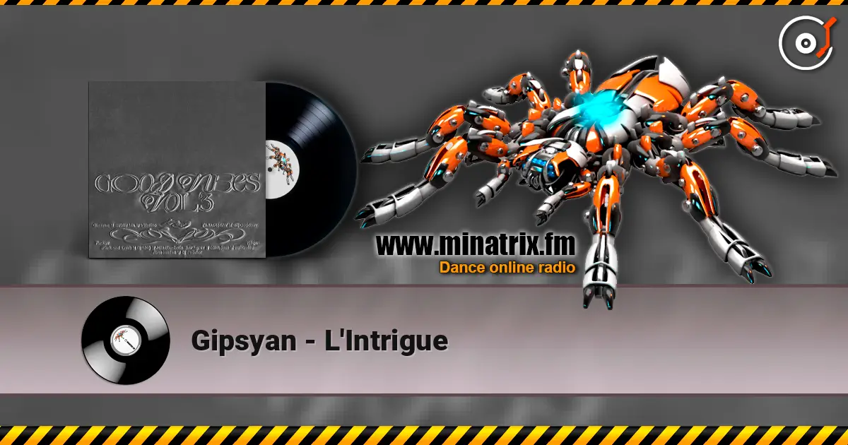 Gipsyan - L'Intrigue жоғары сапада онлайн тыңдау | Minatrix.FM