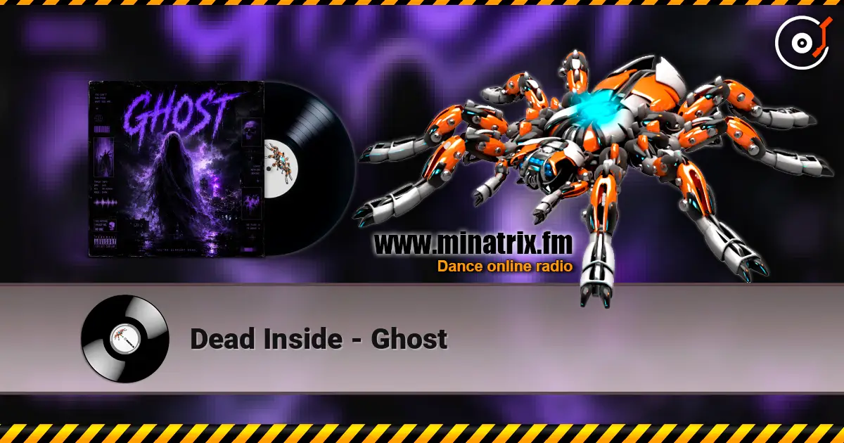 Dead Inside - Ghost жоғары сапада онлайн тыңдау | Minatrix.FM