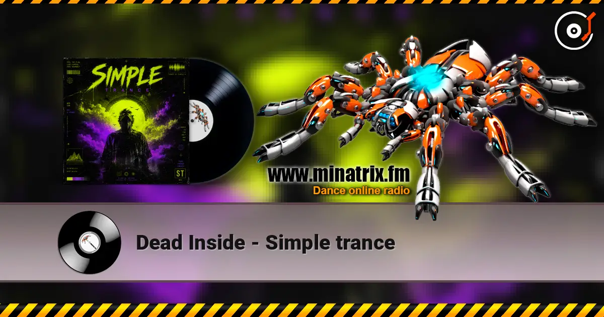 Dead Inside - Simple trance жоғары сапада онлайн тыңдау | Minatrix.FM