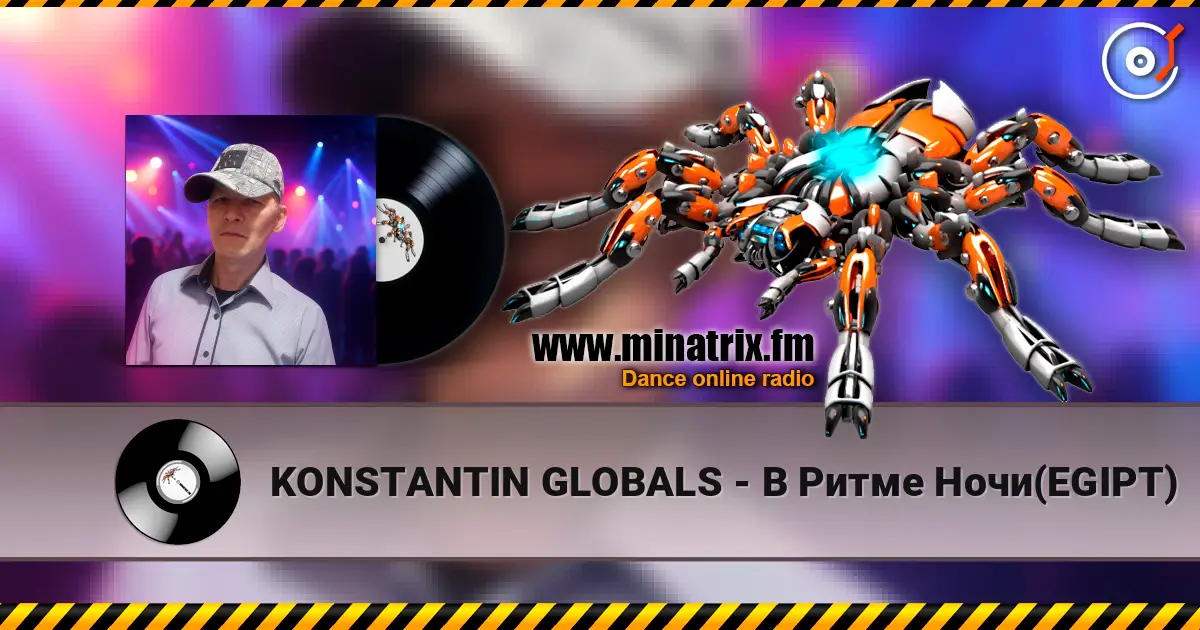 KONSTANTIN GLOBALS - В Ритме Ночи(EGIPT) жоғары сапада онлайн тыңдау | Minatrix.FM