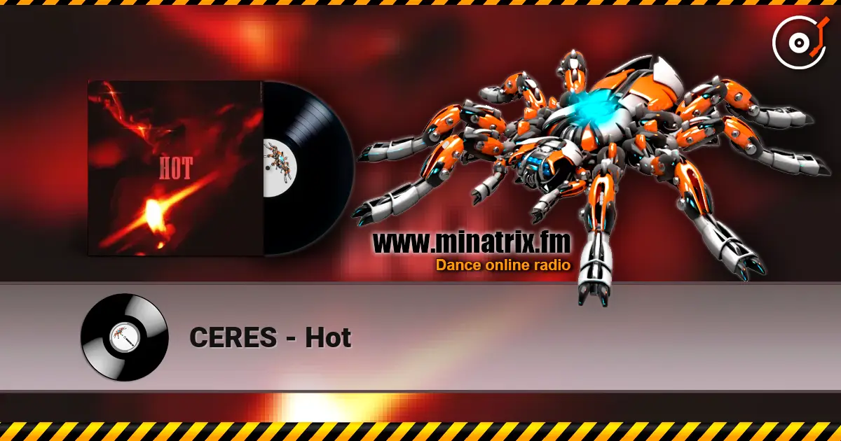 CERES - Hot жоғары сапада онлайн тыңдау | Minatrix.FM