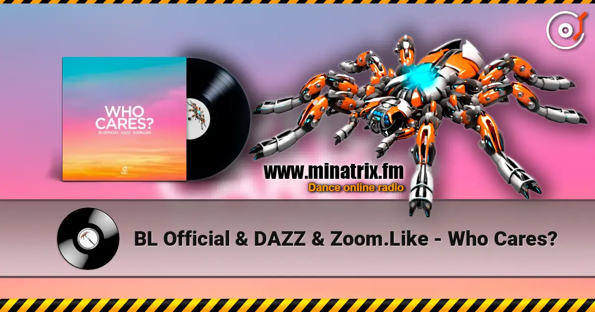 BL Official & DAZZ & Zoom.Like - Who Cares? жоғары сапада онлайн тыңдау | Minatrix.FM