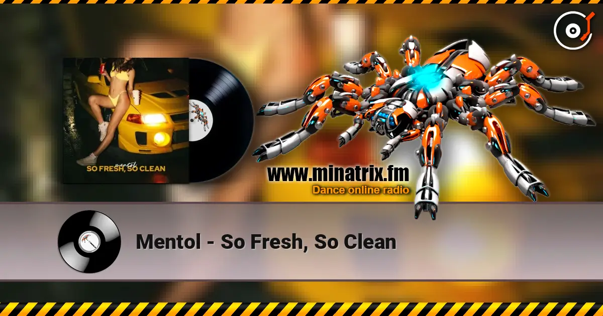 Mentol - So Fresh, So Clean жоғары сапада онлайн тыңдау | Minatrix.FM