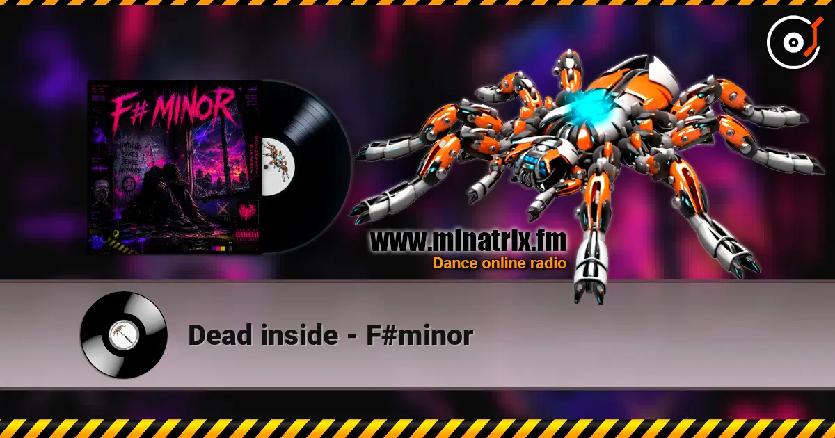 Dead inside - F#minor жоғары сапада онлайн тыңдау | Minatrix.FM
