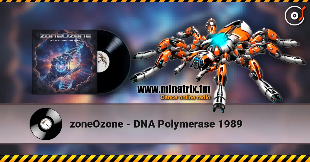 zoneOzone - DNA Polymerase 1989 жоғары сапада онлайн тыңдау | Minatrix.FM