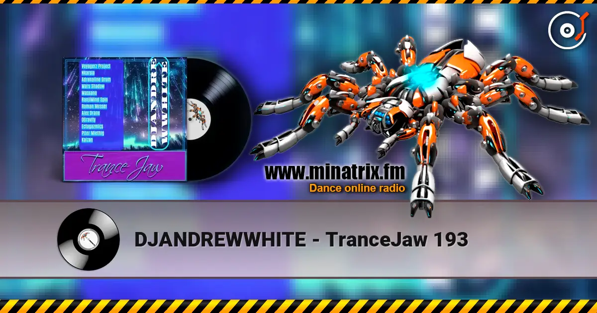 DJANDREWWHITE - TranceJaw 193 高品质在线收听 | Minatrix.FM