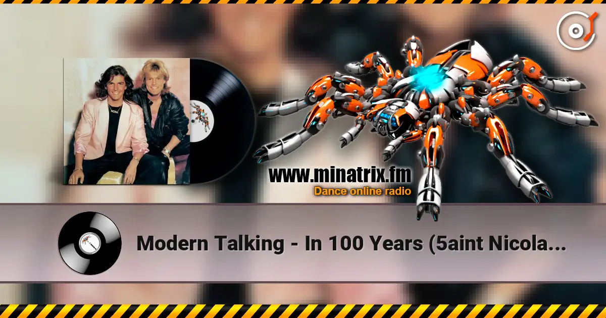 Modern Talking - In 100 Years (5aint Nicola5 remix) жоғары сапада онлайн тыңдау | Minatrix.FM