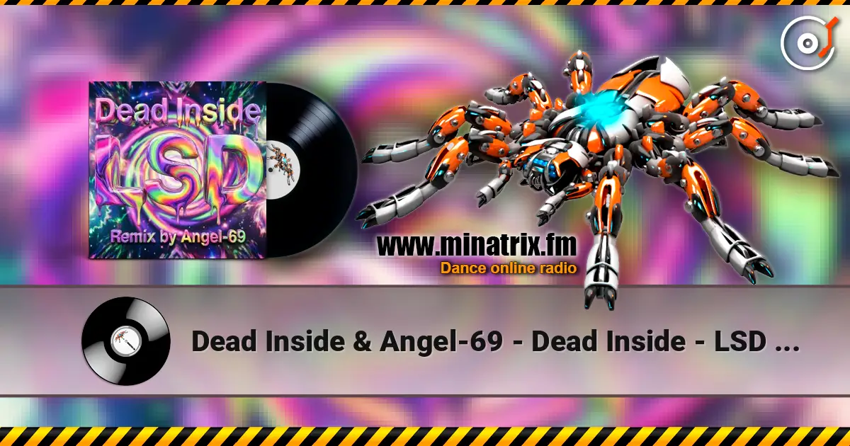 Dead Inside & Angel-69 - Dead Inside - LSD (Remix by Angel-69) жоғары сапада онлайн тыңдау | Minatrix.FM