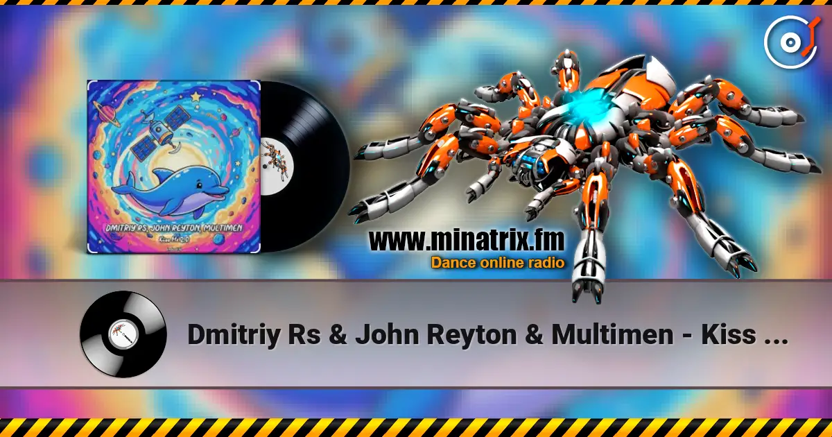Dmitriy Rs & John Reyton & Multimen - Kiss Me (Version 2.0) жоғары сапада онлайн тыңдау | Minatrix.FM