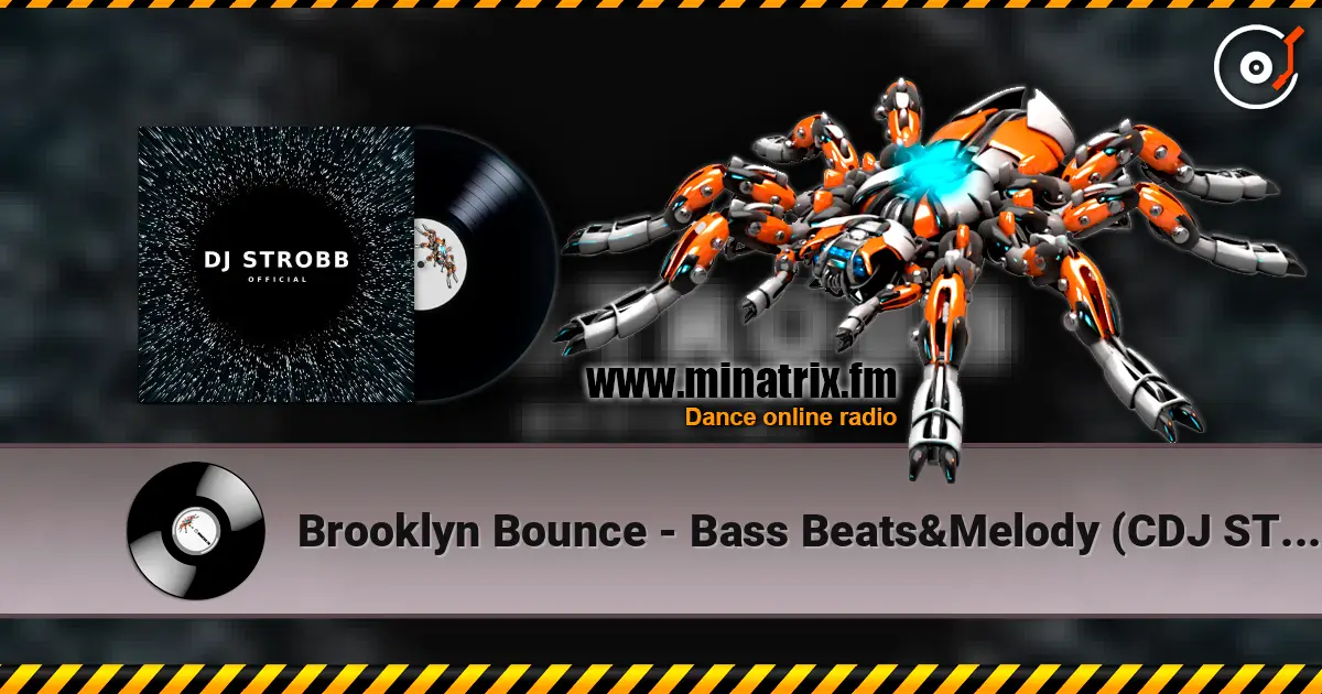 Brooklyn Bounce - Bass Beats&Melody (CDJ STROBB Mash up) жоғары сапада онлайн тыңдау | Minatrix.FM