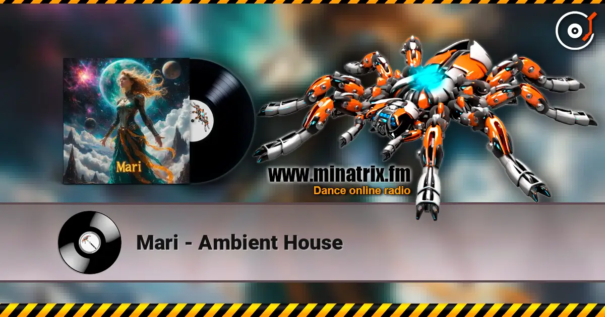 Mari - Ambient House жоғары сапада онлайн тыңдау | Minatrix.FM