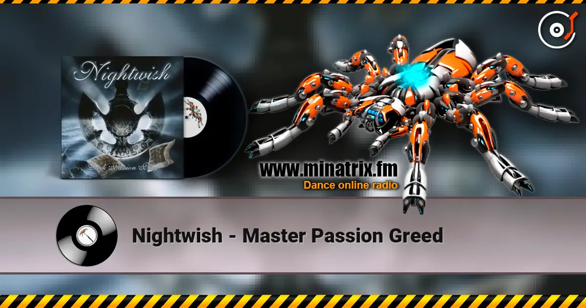 Nightwish - Master Passion Greed жоғары сапада онлайн тыңдау | Minatrix.FM