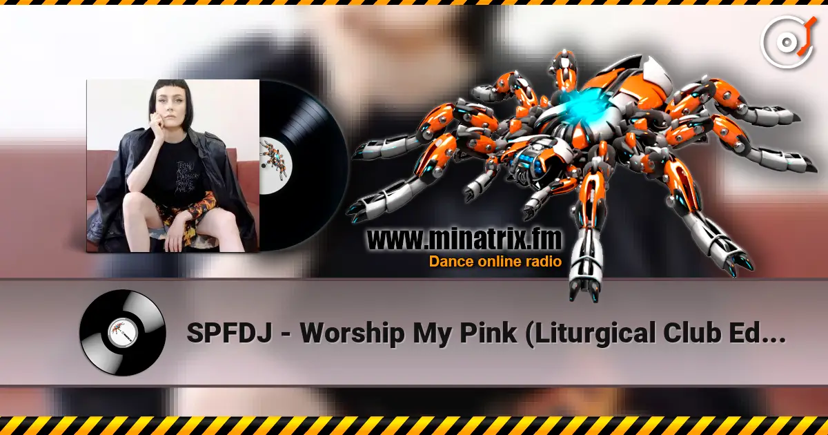 SPFDJ - Worship My Pink (Liturgical Club Edit) жоғары сапада онлайн тыңдау | Minatrix.FM