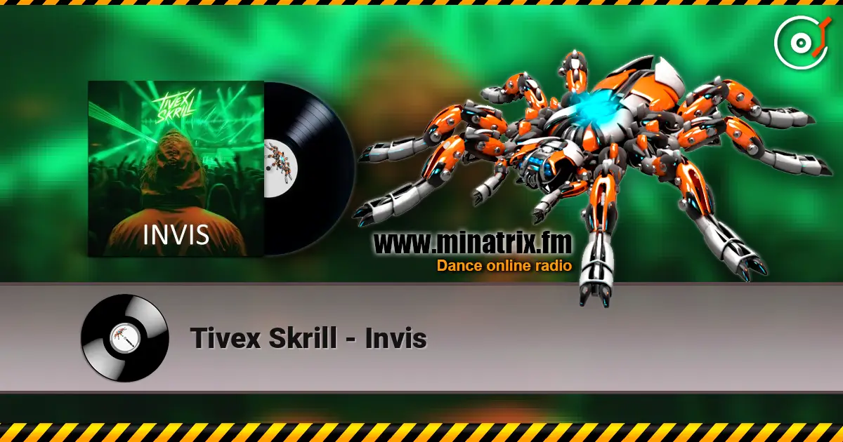 Tivex Skrill - Invis жоғары сапада онлайн тыңдау | Minatrix.FM