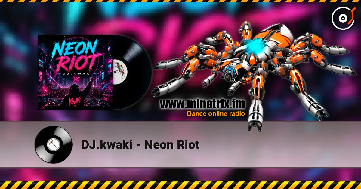 DJ.kwaki - Neon Riot жоғары сапада онлайн тыңдау | Minatrix.FM