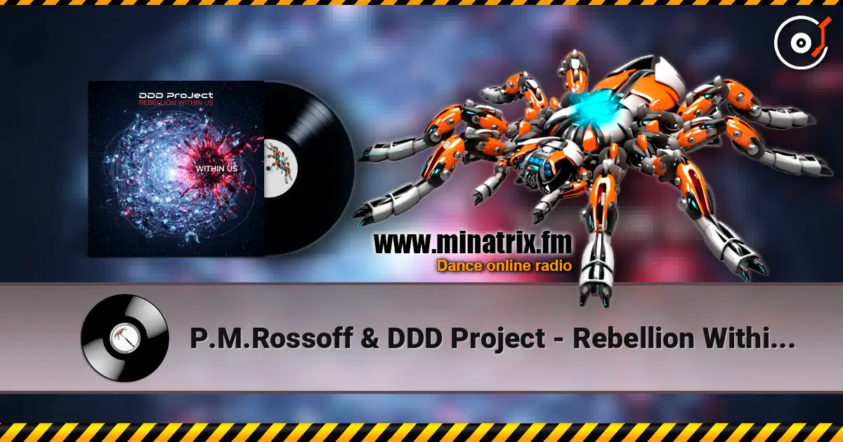 P.M.Rossoff & DDD Project - Rebellion Within Us (Remix original song 1987) жоғары сапада онлайн тыңдау | Minatrix.FM