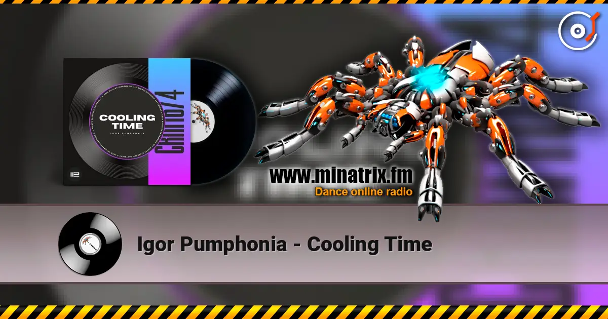 Igor Pumphonia - Cooling Time жоғары сапада онлайн тыңдау | Minatrix.FM