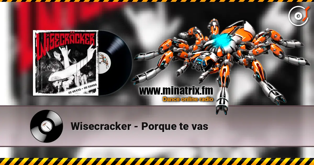 Wisecracker - Porque te vas жоғары сапада онлайн тыңдау | Minatrix.FM