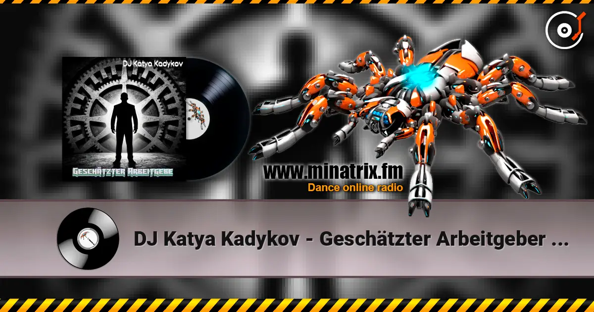 DJ Katya Kadykov - Geschätzter Arbeitgeber (minatrix_FM_edition) жоғары сапада онлайн тыңдау | Minatrix.FM