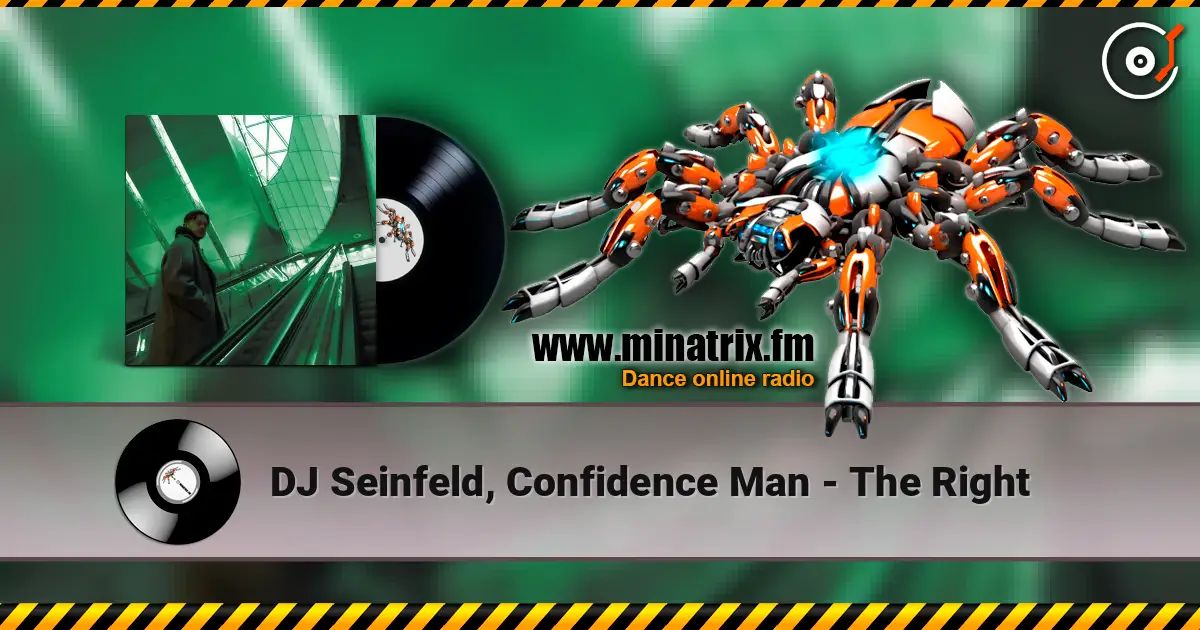 DJ Seinfeld, Confidence Man - The Right жоғары сапада онлайн тыңдау | Minatrix.FM